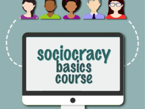 Empowered Learning Circle: Sociocracy Basics - Group Leader