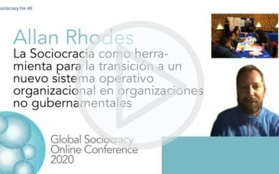 La Sociocracia como herramienta para la transición a un nuevo sistema operativo (Allan Rhodes)