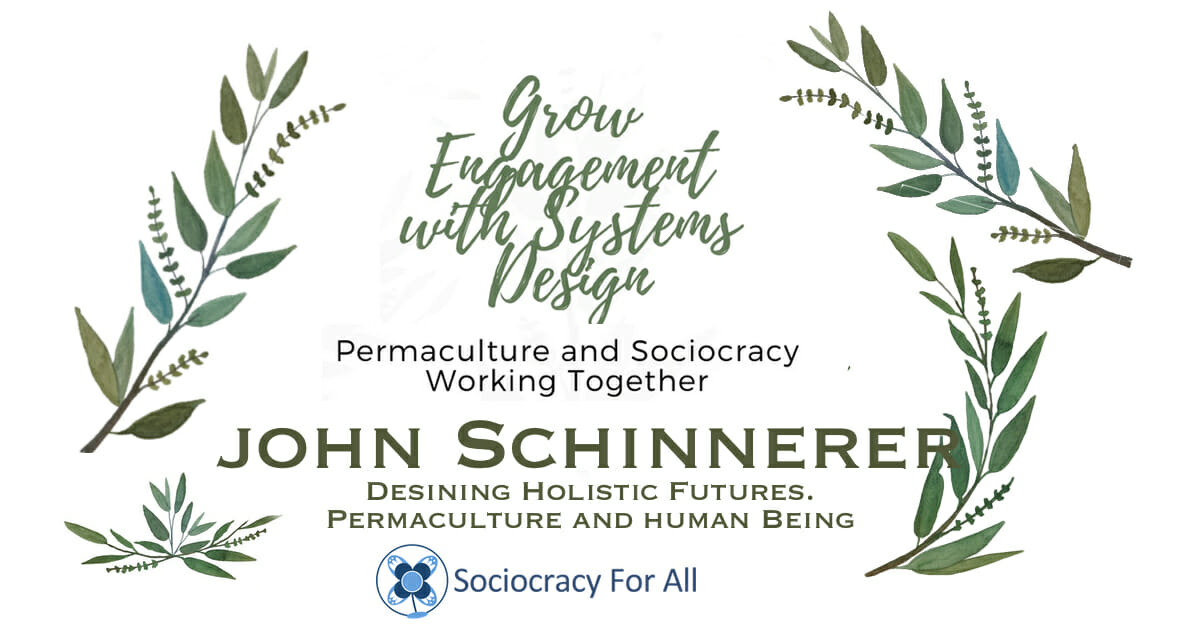 johns 2 - permaculture and sociocracy,permaculture in sociocracy - Sociocracy For All