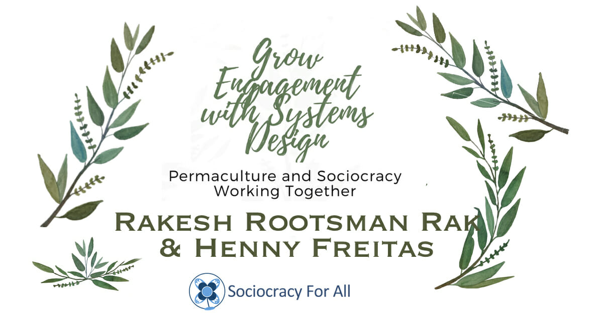 rakesh henny - permaculture and sociocracy,permaculture in sociocracy - Sociocracy For All