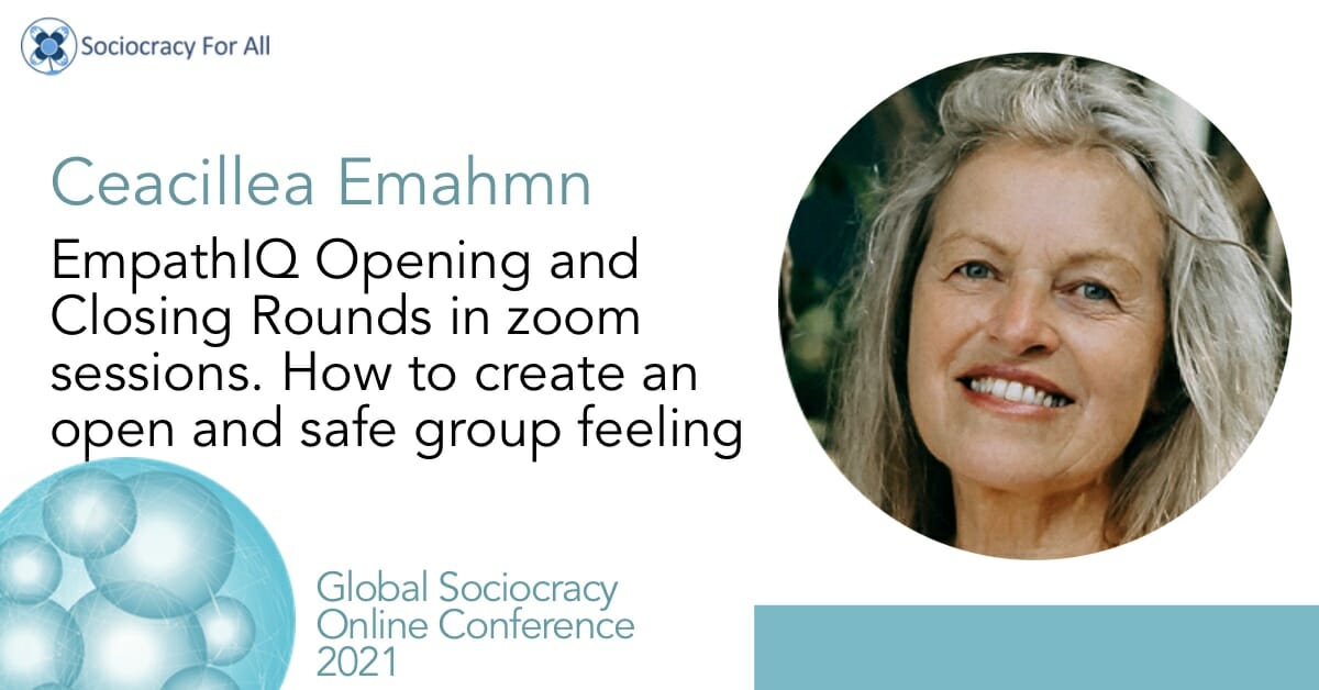 EmPathIQ Opening and Closing Rounds in Zoom sessions. How to create an open and safe group feeling instantly (Ceacillea Emahmn)
