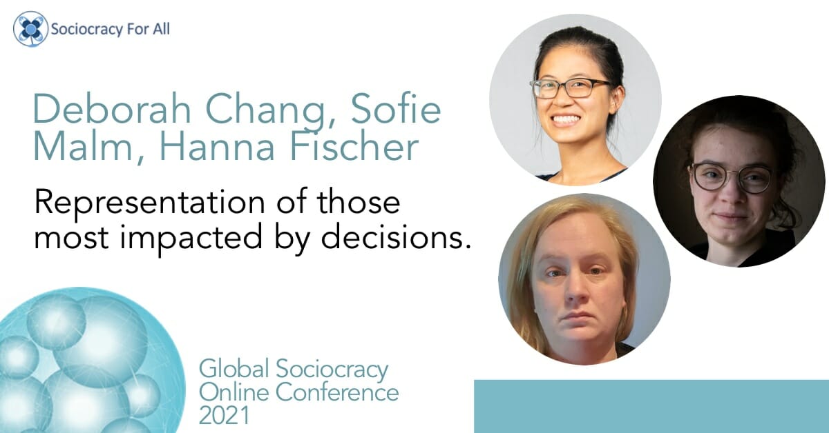 Representation of those most impacted by decisions: Tools for when impact exceeds circle roles (Deborah Chang, Sofie Malm, Hanna Fischer)
