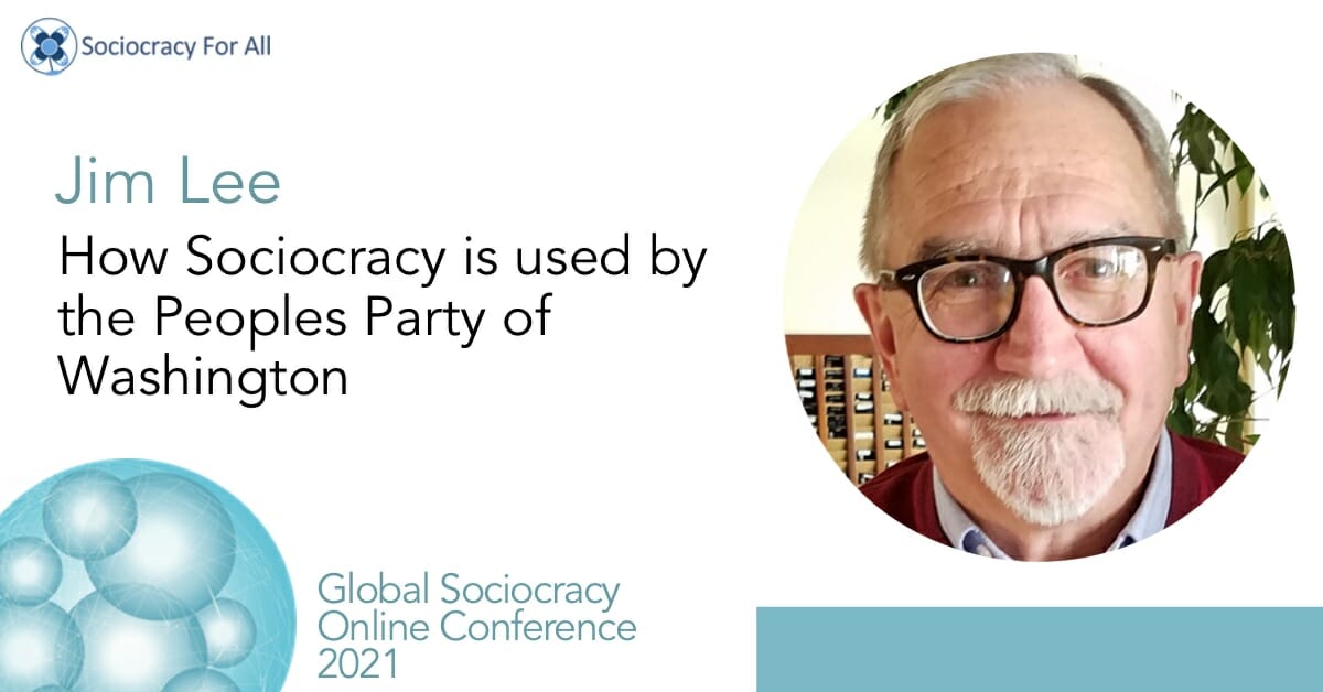 How sociocracy is used by the People’s Party in Washington (Jim Lee)
