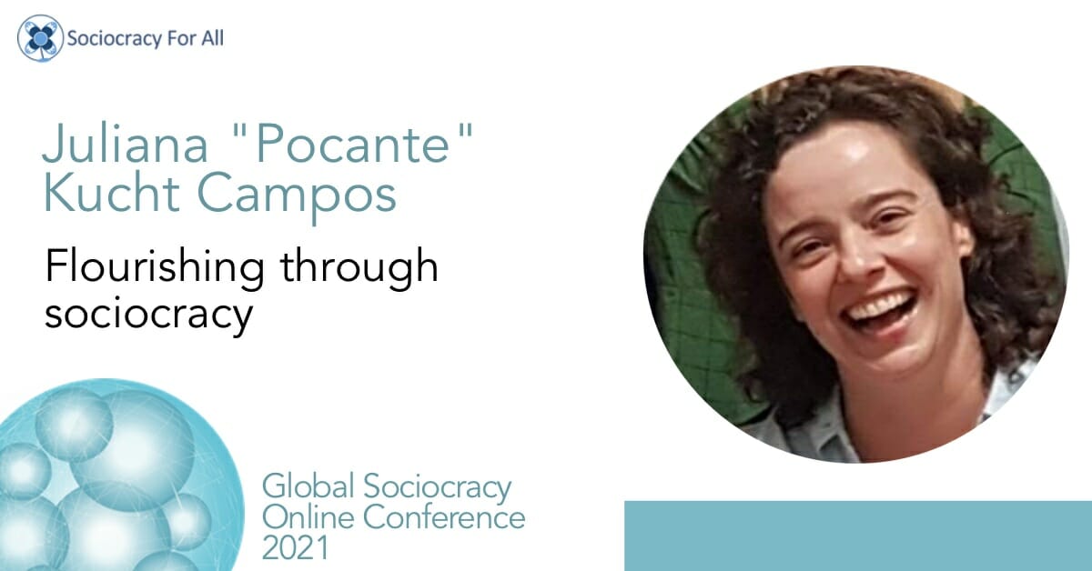 Flourishing through sociocracy (Juliana “Pocante” Kucht Campos)