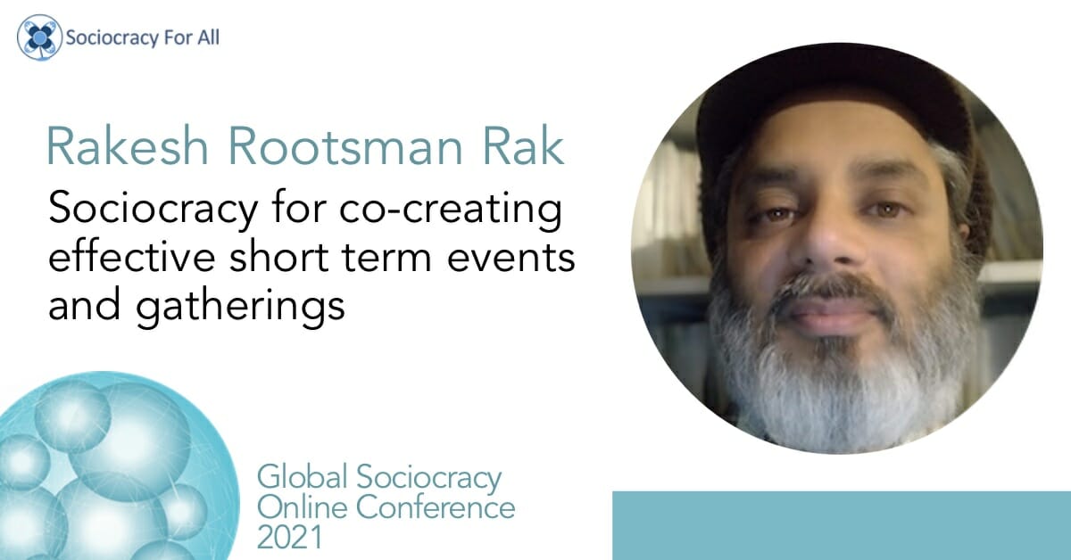 Sociocracy for informal groups including short courses and other gatherings (Rakesh “Rootsman Rak”)