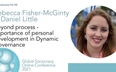 Beyond Process – Importance of Personal Development in Dynamic Governance (Rebecca Fisher-McGinty & Daniel Little)