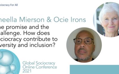 The promise and the challenge: how does sociocracy contribute to diversity and inclusion? (Sheella Mierson and Ocie Irons)