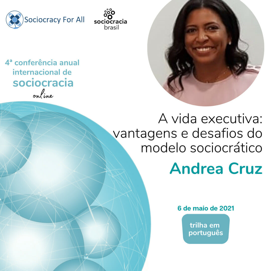 A vida executiva: vantagens e desafios do modelo sociocrático (Andrea Cruz)