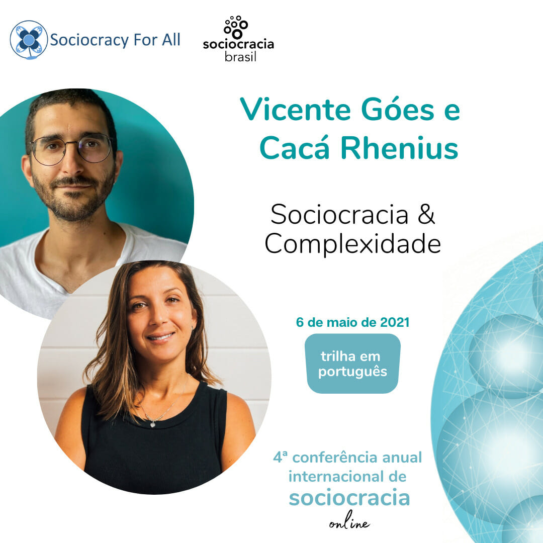 Sociocracia & Complexidade (Vicente Góes e Cacá Rhenius)