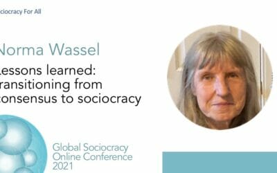 Lessons Learned: Transitioning from Consensus to Sociocracy (Normal Wassel)