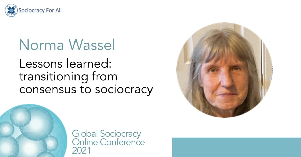 Lessons Learned: Transitioning from Consensus to Sociocracy (Normal Wassel)