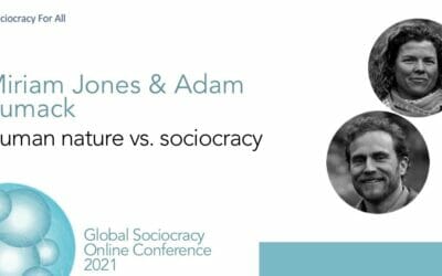 Human nature vs. Sociocracy (Miriam Jones, Adam Rumack)