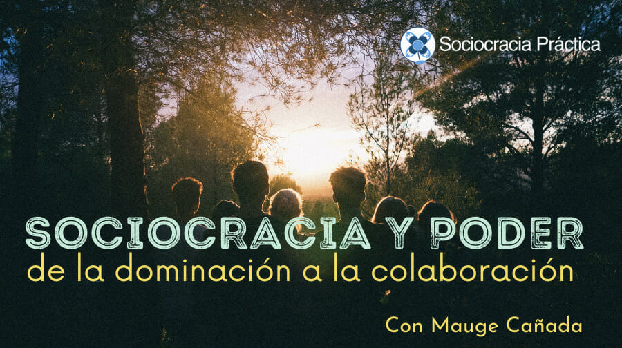 SOCIOCRACIA Y EL PODER: de la dominación a la colaboración