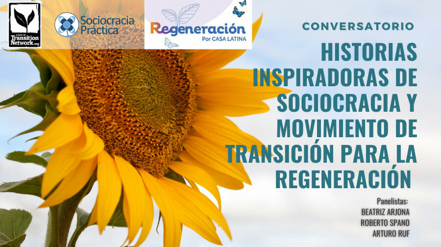 Historias Inspiradoras de Sociocracia y Movimiento de Transición para la Regeneración – CONVERSATORIO GRATUITO