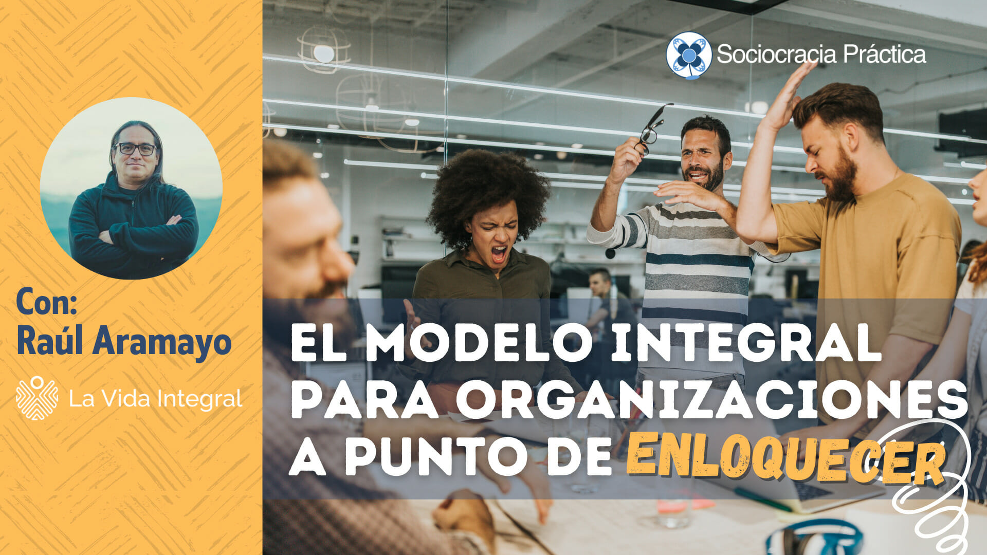 El modelo integral para organizaciones a punto de enloquecer. - modelo integral - Sociocracy For All