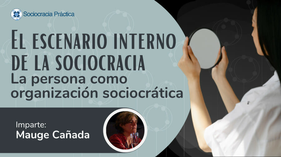 EL ESCENARIO INTERNO DE LA SOCIOCRACIA: La persona como organización sociocrática.