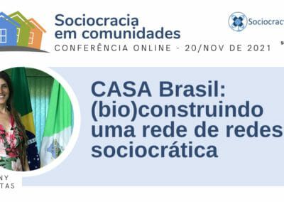 CASA Brasil: (bio)construindo uma rede de redes sociocrática (Henny Freitas)