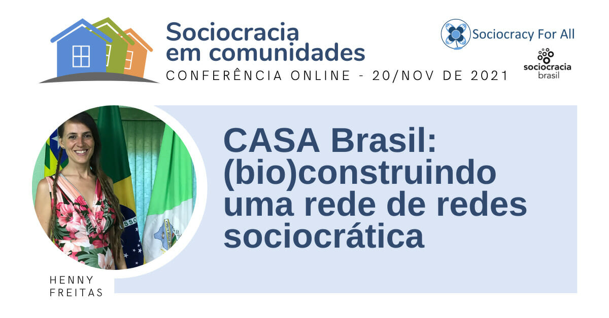 CASA Brasil: (bio)construindo uma rede de redes sociocrática (Henny Freitas)