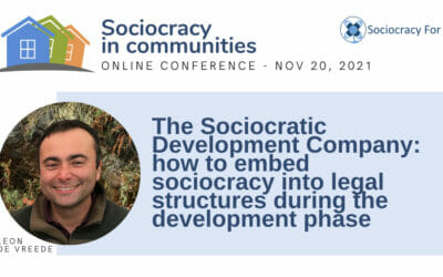 The Sociocratic Development Company: how to embed sociocracy into legal structures during the development phase (Leon deVreede)