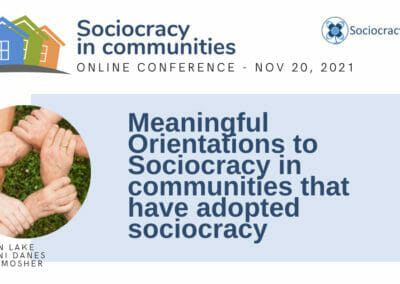 Meaningful orientations to sociocracy in communities that have adopted sociocracy (Lauren Lake, Stefani Danes, and Craig Mosher)