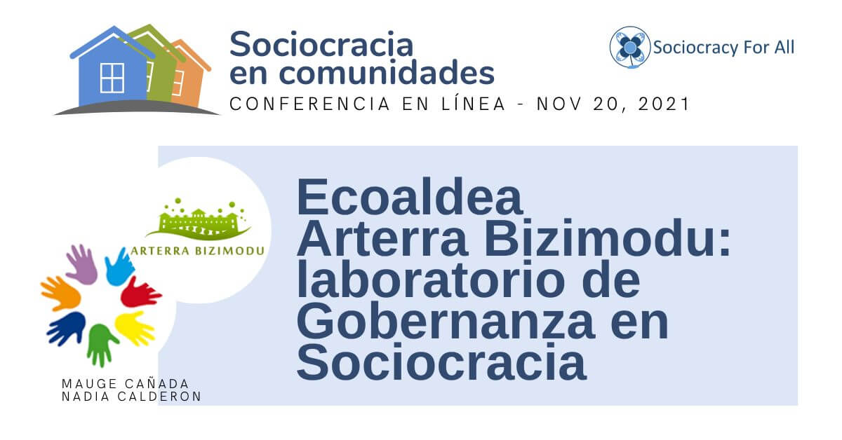 Ecoaldea ARTERRA BIZIMODU: laboratorio de Gobernanza en Sociocracia  (Mauge Cañada y Nadia Calderon)