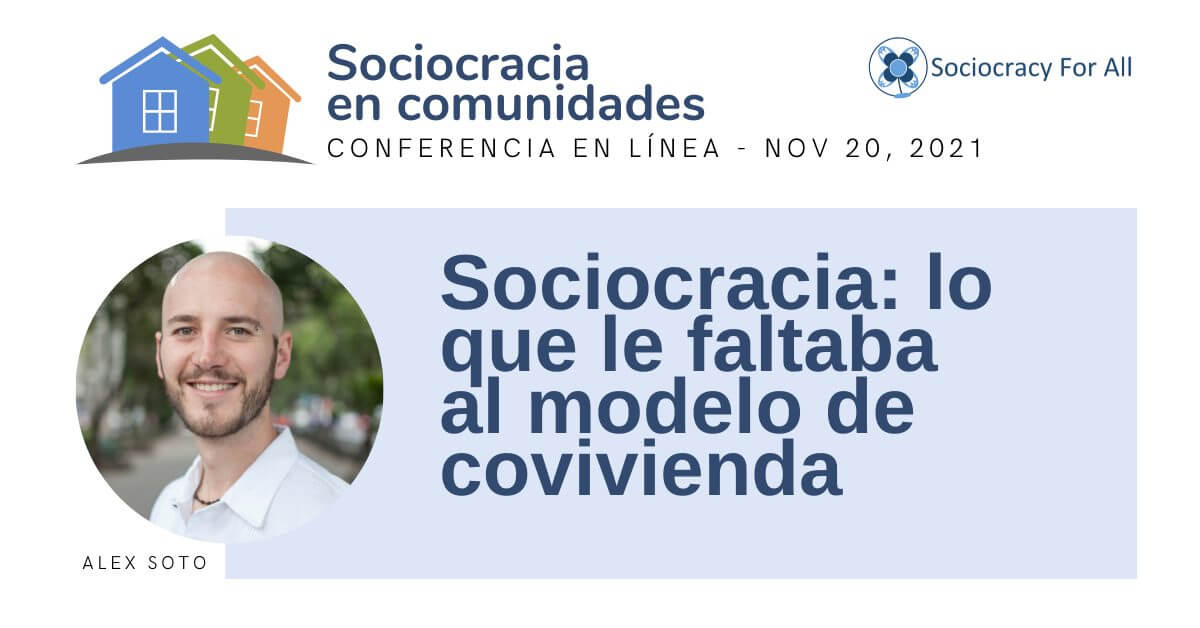Sociocracia: lo que le faltaba al modelo de covivienda (Alex Soto)