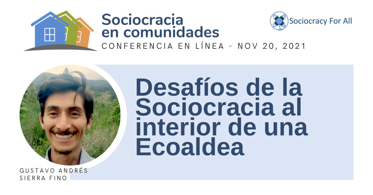 Desafíos de la Sociocracia al interior de una Ecoaldea (Gustavo Andrés Sierra Fino)