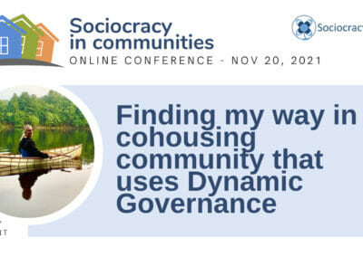 Finding my way in a cohousing community that uses dynamic governance (Andy Grant)