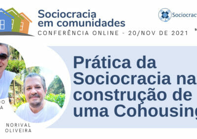 Prática da Sociocracia na construção de uma Cohousing (Ricardo Pessoa, Norival Oliveira)