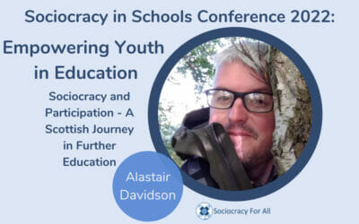 Sociocracy and Participation – A Scottish Journey in Further Education (Alastair Davidson)