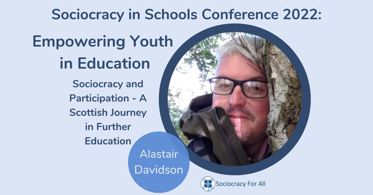 Sociocracy and Participation – A Scottish Journey in Further Education (Alastair Davidson)
