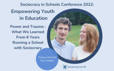 Power and trauma: what we learned from 6 years of running a school with sociocracy (Thomas Marshall and Fleur Mathet)