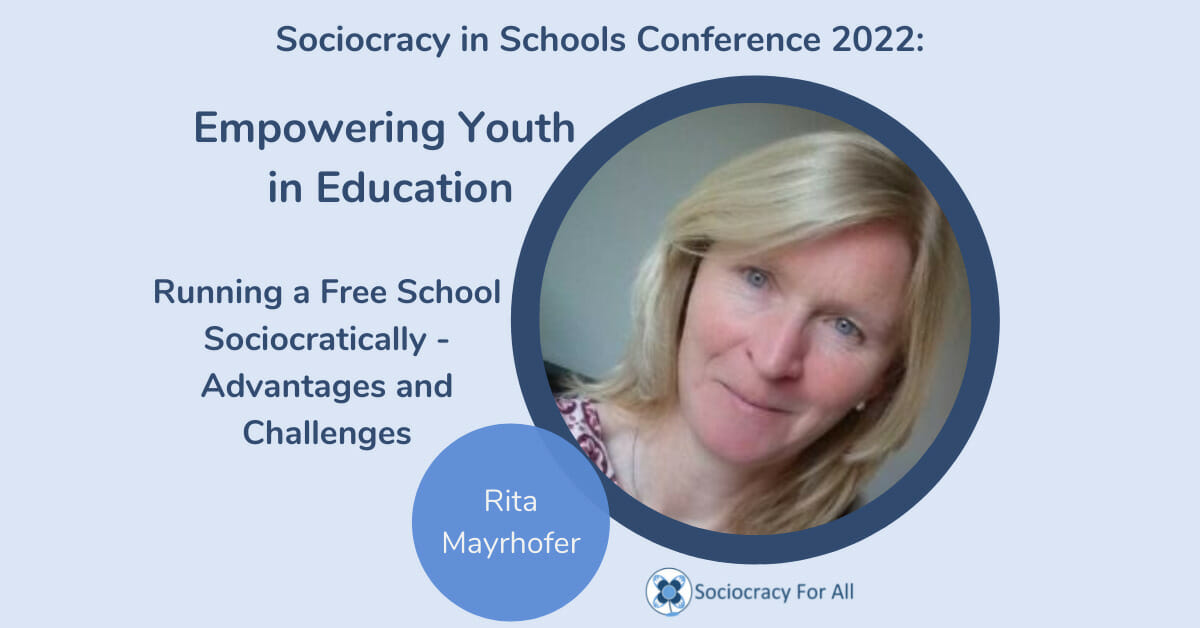 Running a free school sociocratically – advantages and challenges (Rita Mayrhofer)