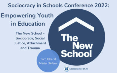 The New School – Sociocracy, Social Justice, Attachment and Trauma  (Tom Oberst and Mario Dellow)