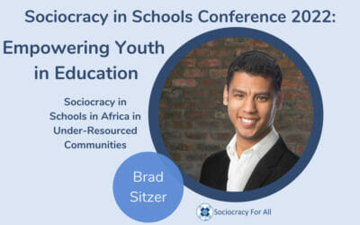 Sociocracy in schools in Africa in under-resourced communities (Brad Sitzer)