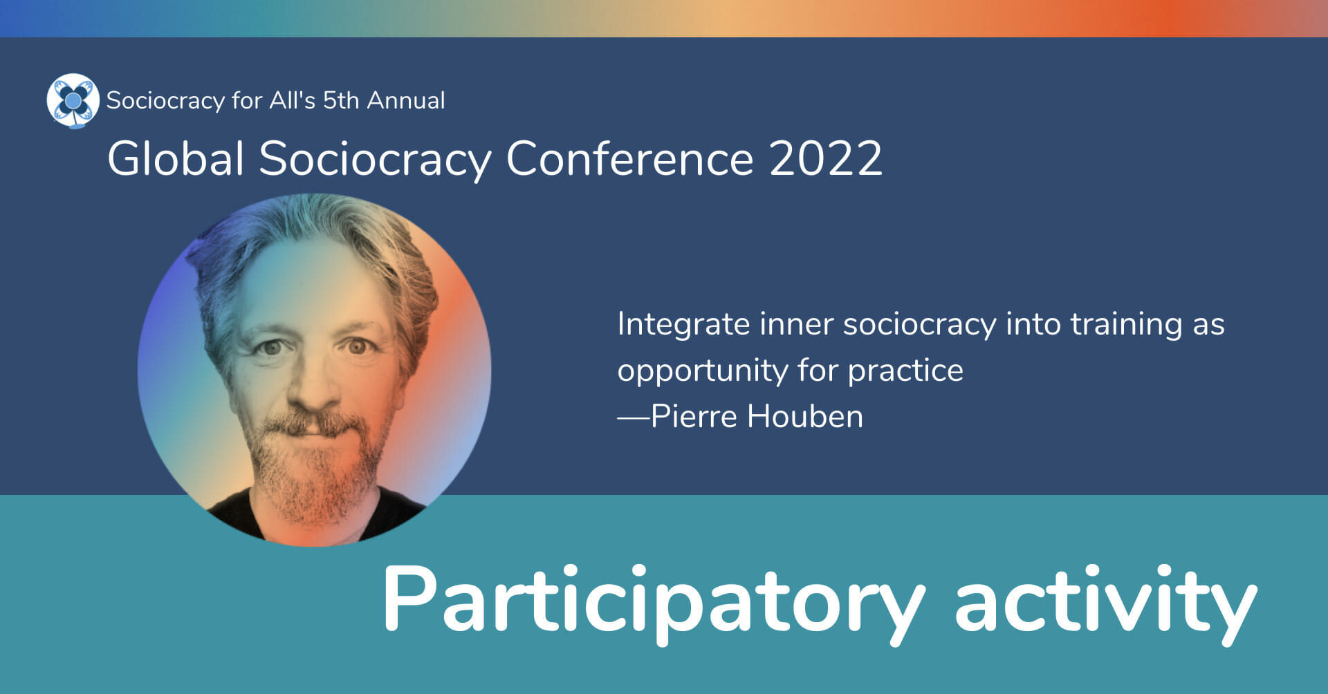 Integrate inner sociocracy into training as opportunity for practice —Pierre Houben