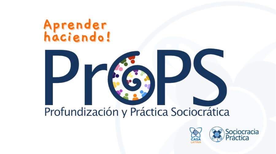 Formación ProPS profundización y práctica en Sociocracia - Sociocracia Práctica