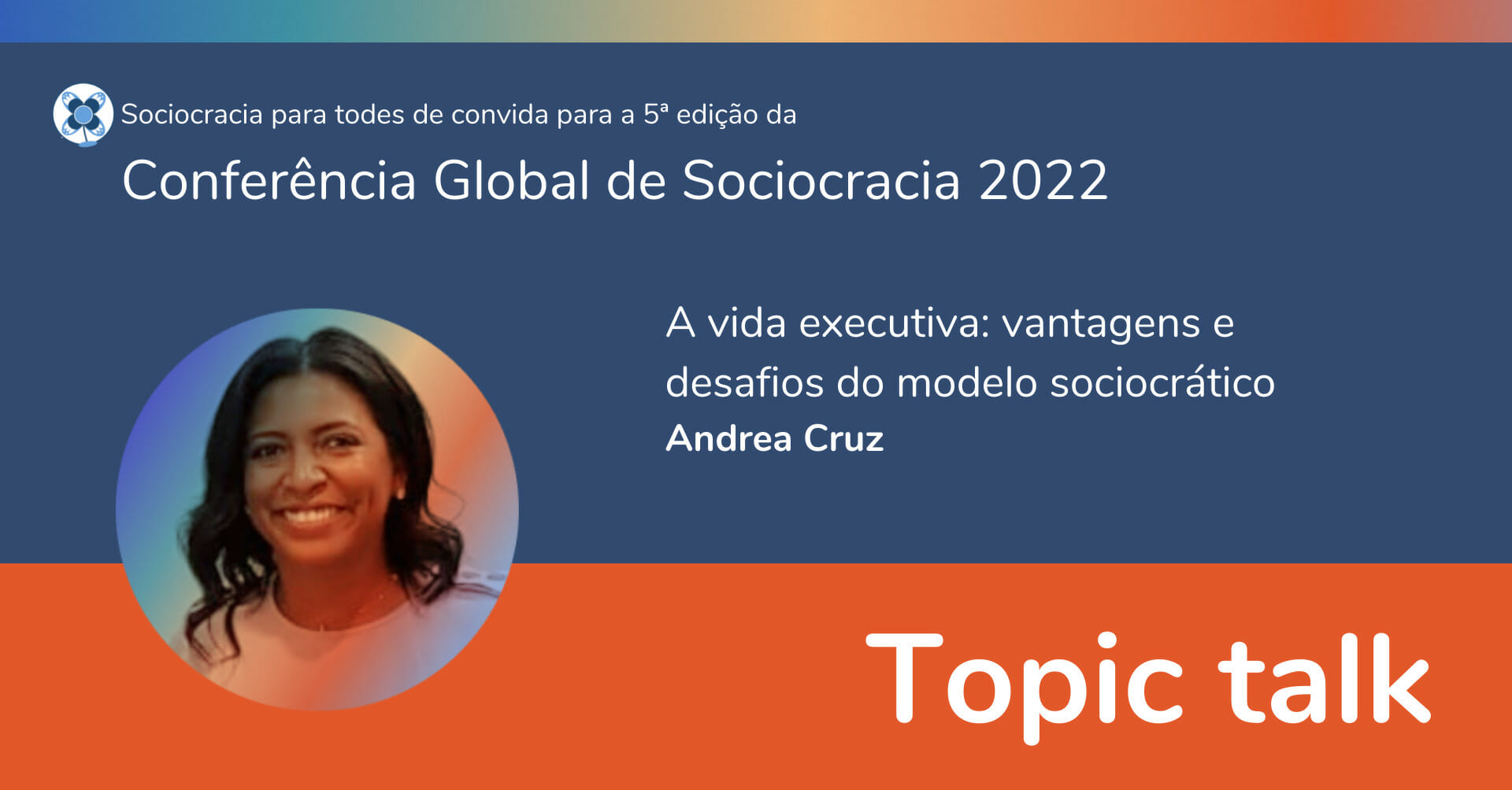 A vida executiva: vantagens e desafios do modelo sociocrático — Andrea Cruz