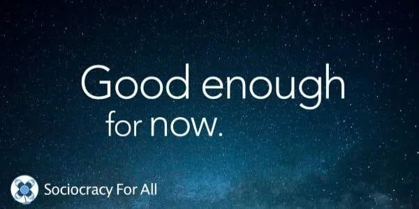 An image showing the consent decision making slogan "Good enough for now" on a starry sky. 