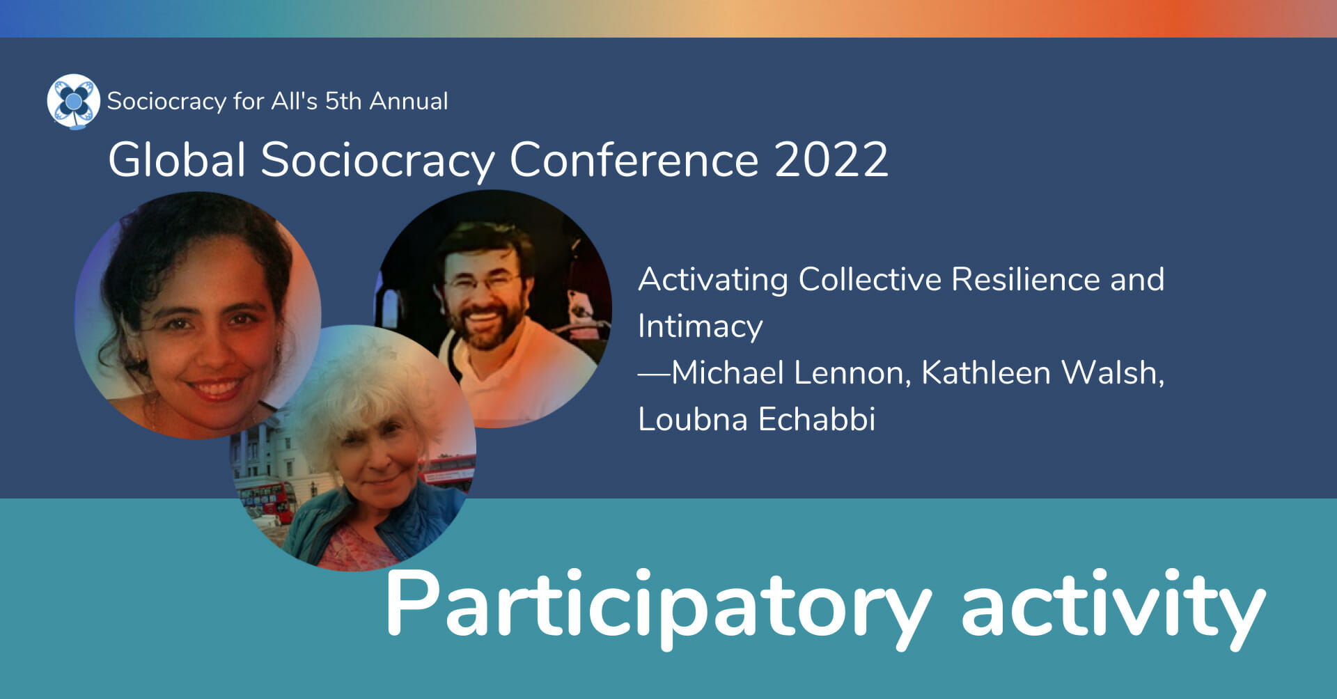 Activating Collective Resilience and Intimacy —Michael Lennon, Kathleen Walsh, Loubna Echabbi