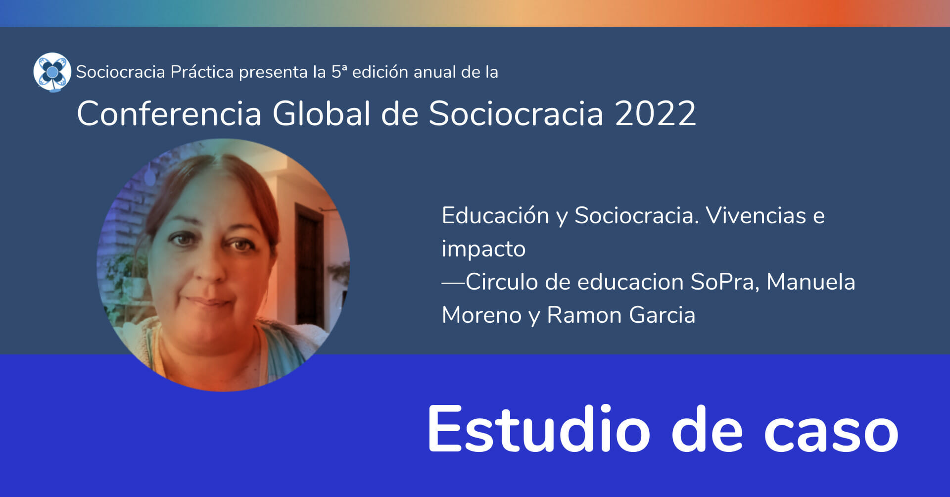 Educación y Sociocracia. Vivencias e impacto —Circulo de educacion SoPra, Manuela Moreno y Ramon Garcia