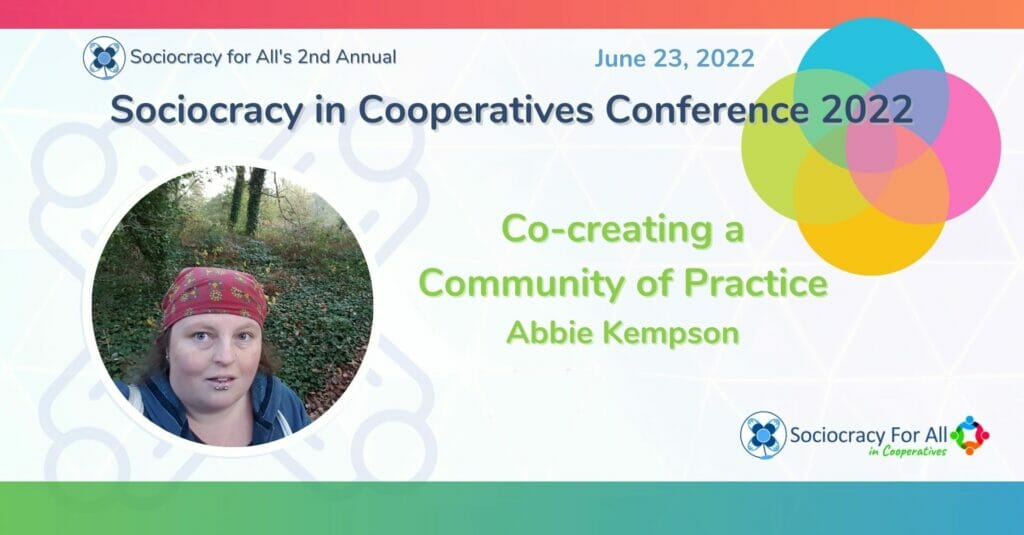 Co creating a Community of Practice 0AAbbie Kempson - - Sociocracy For All