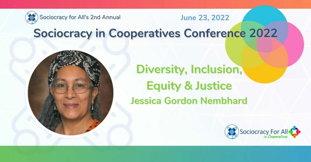 Diversity Inclusion Equity Justice0A Open Space0A Jessica Gordon Nembhard - - Sociocracy For All