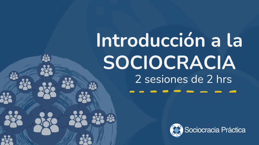 Curso Introducción a la Sociocracia (2 sesiones de 2hrs)