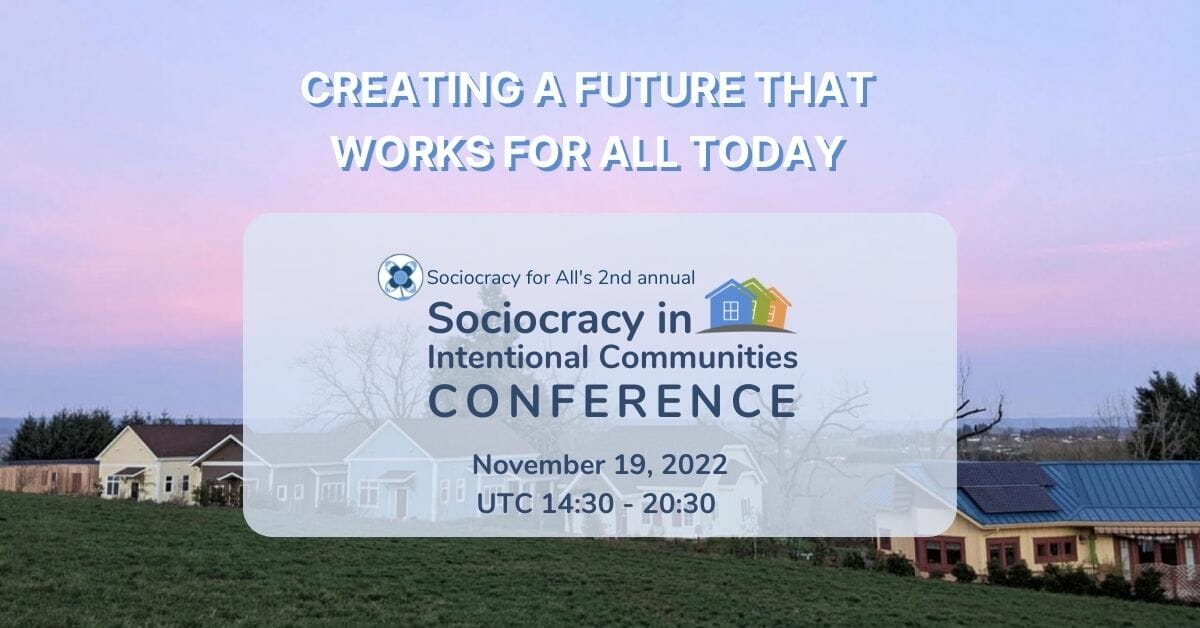 sociocracy in intentional communities conference 2022 - - Sociocracy For All