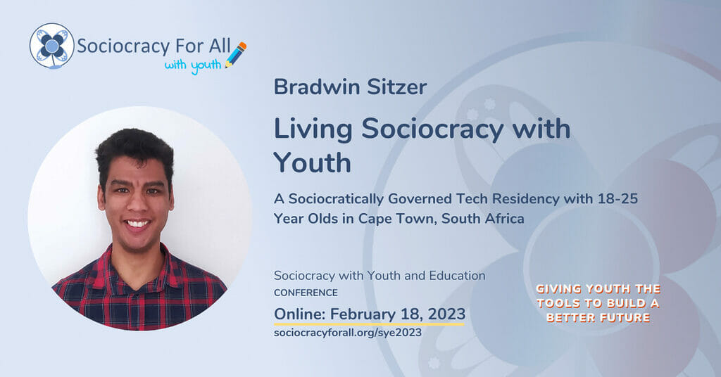 Bradwin Sitzer- Living Sociocracy with Yout. 2023 Sociocracy with Youth and in Education Conference.