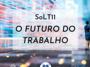 SoLT11 - O futuro do trabalho