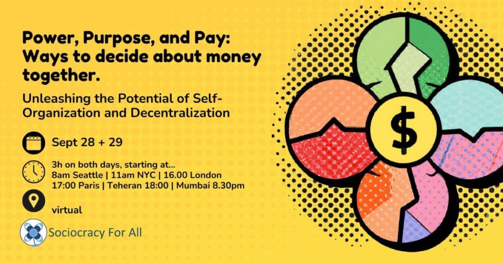 Power, purpose, and pay - ways to decide about money together - 2023 Conference - Sociocracy For All