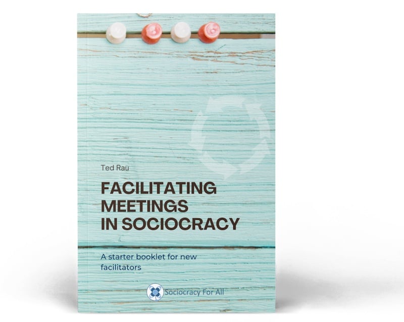 Facilitating Meetings in Sociocracy by Ted Rau