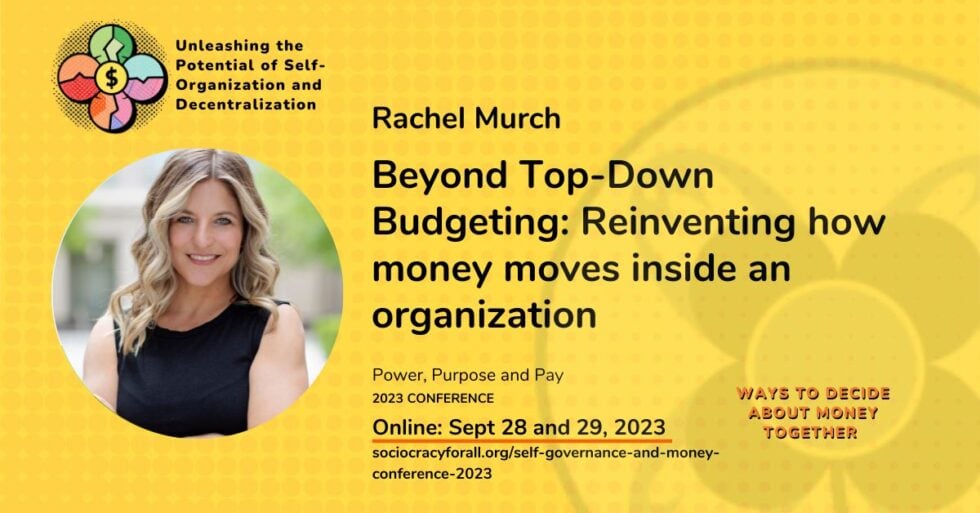 Beyond Top Down Budgeting Reinventing how money moves inside an organization - - Sociocracy For All